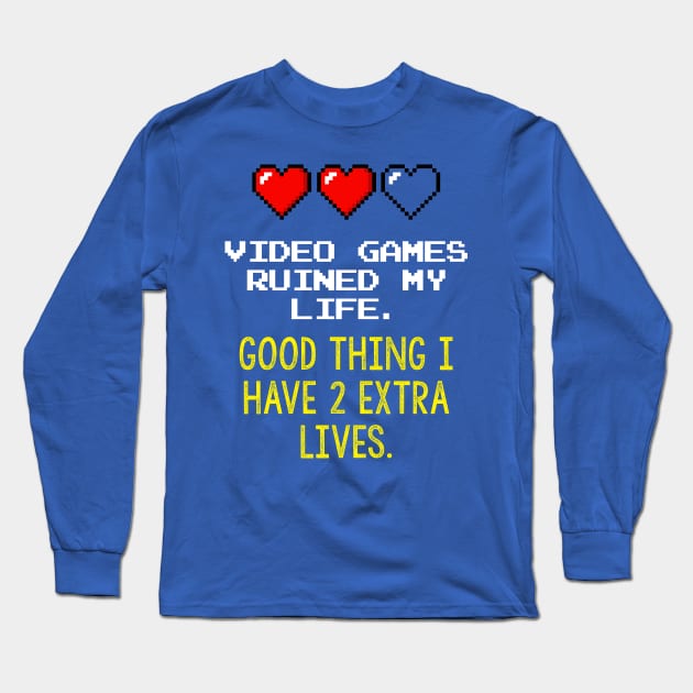 Video Games Ruined My Life Long Sleeve T-Shirt by retrochris